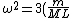 \omega^2 = 3(\frac{m}{ML})^2 (\frac{M}{m} - 1)v^2